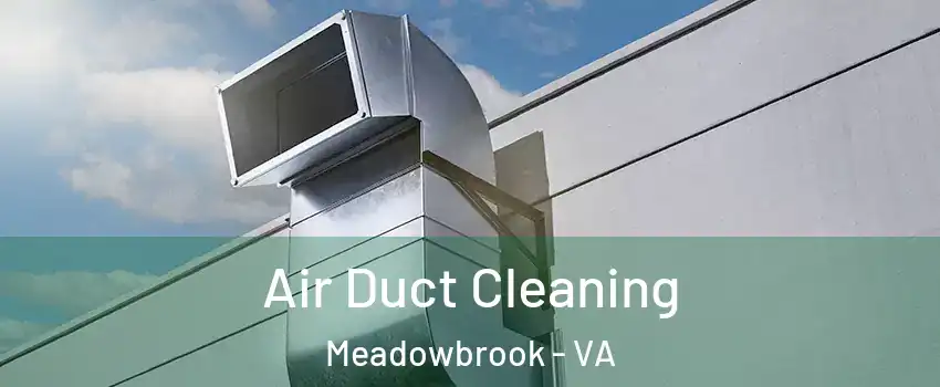  Air Duct Cleaning Meadowbrook - VA