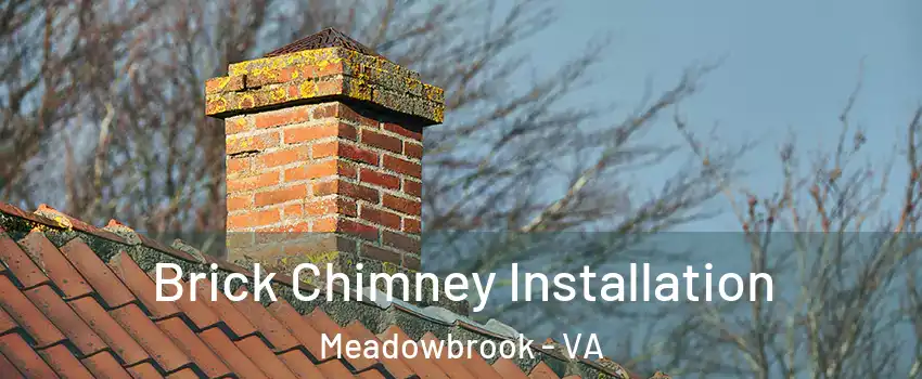  Brick Chimney Installation Meadowbrook - VA