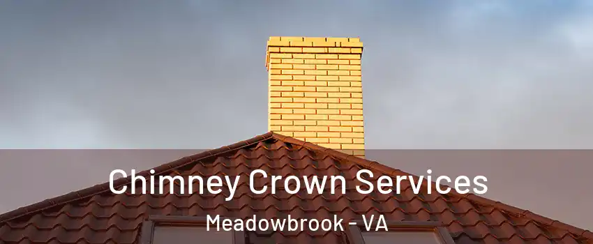  Chimney Crown Services Meadowbrook - VA