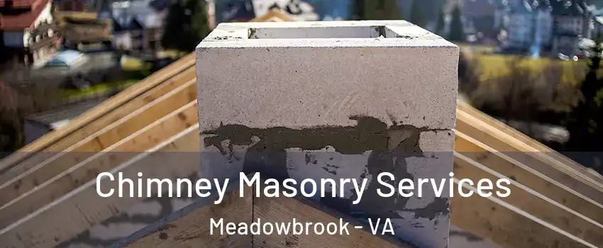  Chimney Masonry Services Meadowbrook - VA