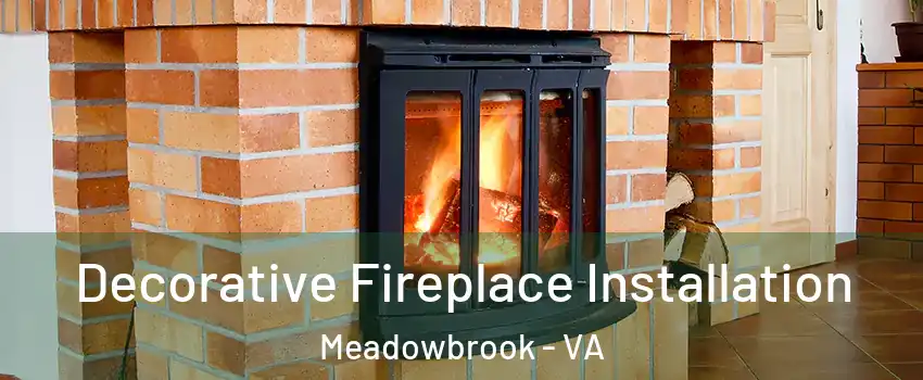  Decorative Fireplace Installation Meadowbrook - VA
