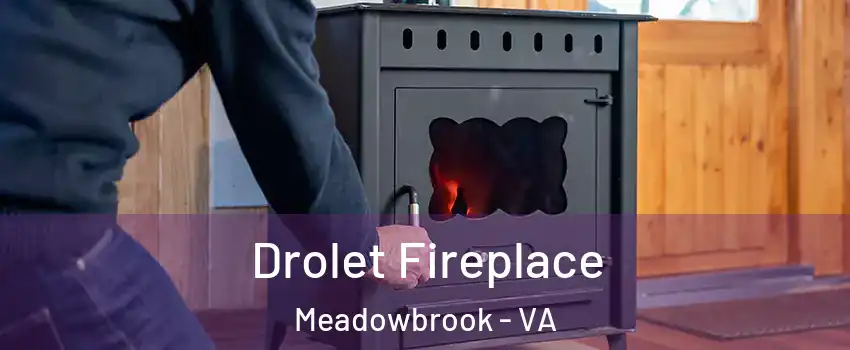  Drolet Fireplace Meadowbrook - VA