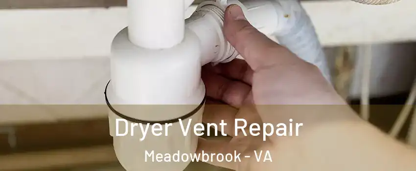 Dryer Vent Repair Meadowbrook - VA