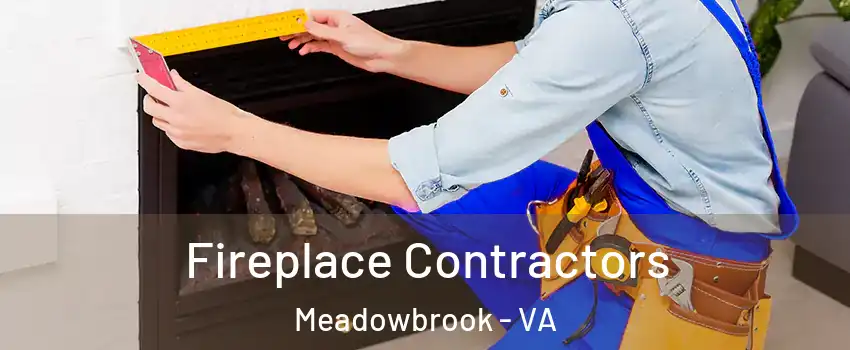 Fireplace Contractors Meadowbrook - VA