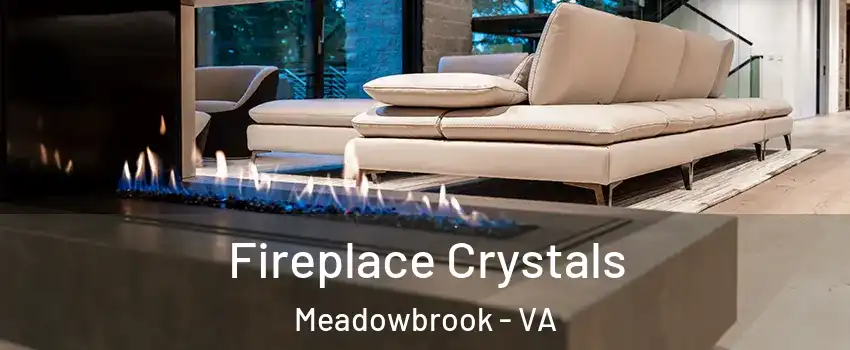  Fireplace Crystals Meadowbrook - VA