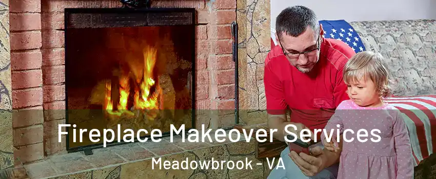  Fireplace Makeover Services Meadowbrook - VA