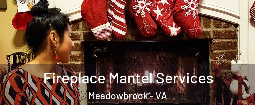  Fireplace Mantel Services Meadowbrook - VA