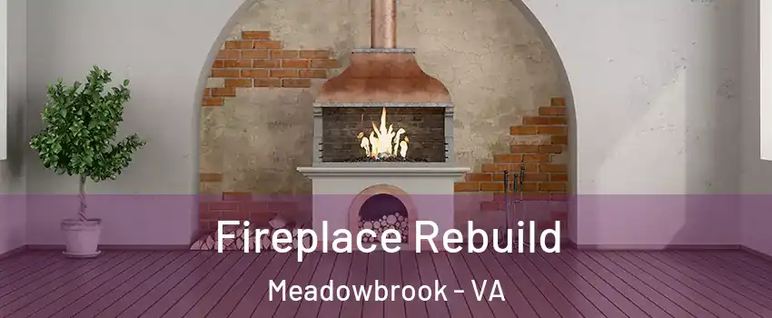  Fireplace Rebuild Meadowbrook - VA