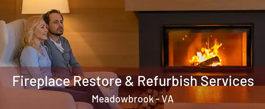  Fireplace Restore & Refurbish Services Meadowbrook - VA