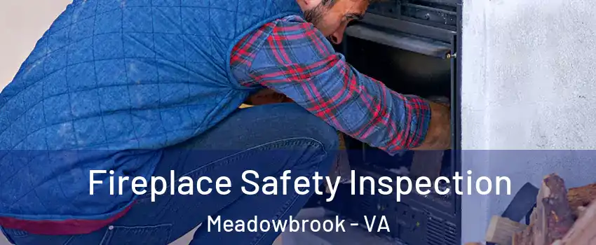  Fireplace Safety Inspection Meadowbrook - VA