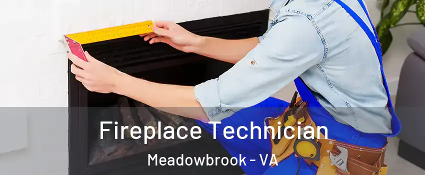  Fireplace Technician Meadowbrook - VA