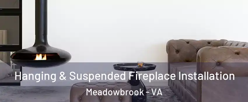  Hanging & Suspended Fireplace Installation Meadowbrook - VA