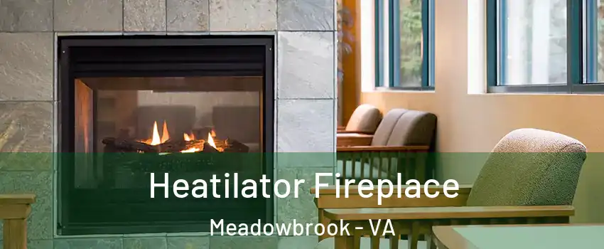  Heatilator Fireplace Meadowbrook - VA