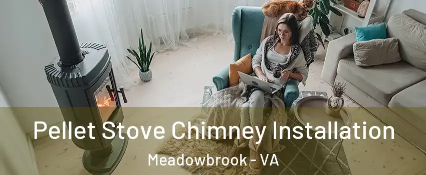  Pellet Stove Chimney Installation Meadowbrook - VA