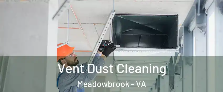  Vent Dust Cleaning Meadowbrook - VA