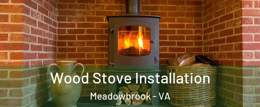  Wood Stove Installation Meadowbrook - VA