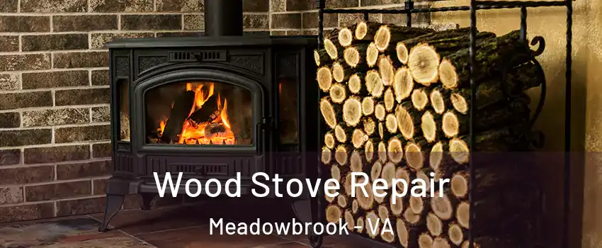  Wood Stove Repair Meadowbrook - VA